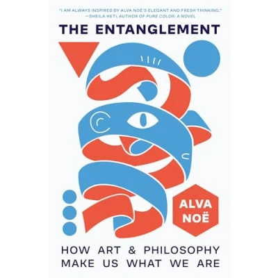 Afbeelding van The Entanglement: How Art and Philosophy Make Us What We Are