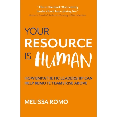 Afbeelding van Your Resource is Human: How empathetic leadership can help remote teams rise above
