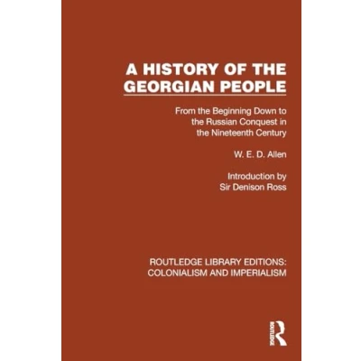 Afbeelding van A History of the Georgian People: From Beginning Down to Russian Conquest in Nineteenth Century