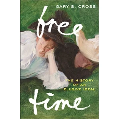 Afbeelding van Free Time: The History of an Elusive Ideal
