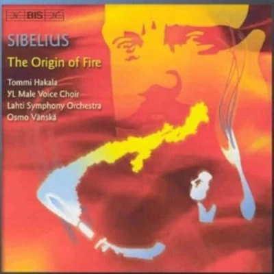 Afbeelding van Tommi Hakala, YL Male Voice Choir, Lahti Symphony Orchestra, Osmo Vänskä Sibelius: The Origin Of Fire (CD)