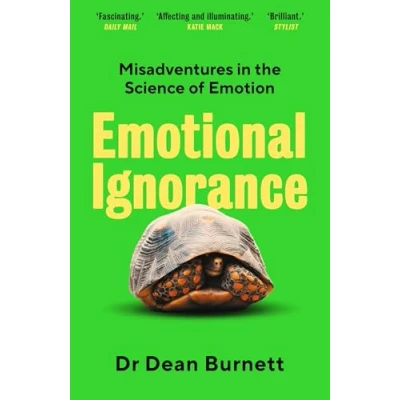 Afbeelding van Emotional Ignorance: Misadventures in the Science of Emotion