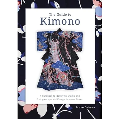 Afbeelding van The Guide to Kimono: A Handbook Identifying, Dating, and Pricing Antique Vintage Japanese Kimono