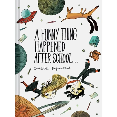 Afbeelding van A Funny Thing Happened After School . .: by Davide Cali Illustrated Benjamin Chaud