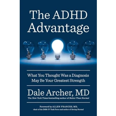 Afbeelding van The ADHD Advantage: What You Thought Was a Diagnosis May Be Your Greatest Strength