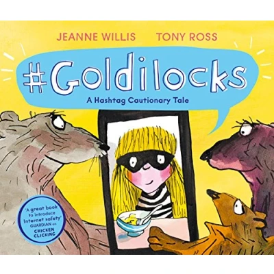 Afbeelding van Goldilocks (A Hashtag Cautionary Tale): 1 (Online Safety Picture Books)