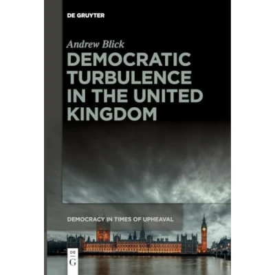 Afbeelding van Democratic Turbulence in the United Kingdom: 6
