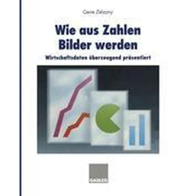 Afbeelding van Wie aus Zahlen Bilder werden: Wirtschaftsdaten überzeugend präsentiert