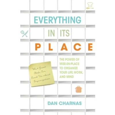 Afbeelding van Everything in Its Place: The Power of Mise En Place to Organize Your Life, Work, and Mind