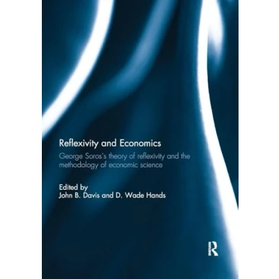 Afbeelding van reflexivity and Economics: George Soros&#039;s theory of the methodology economic science