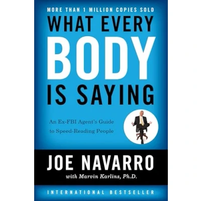 Afbeelding van What Every Body Is Saying: An Ex FBI Agent&#039;s Guide to Speed Reading People