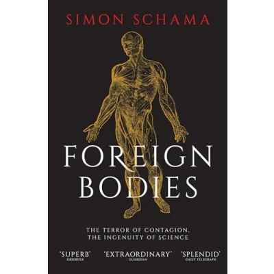 Afbeelding van Foreign Bodies: Pandemics, Vaccines and the Health of Nations