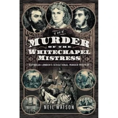 Afbeelding van the Murder of Whitechapel Mistress: Victorian London&#039;s Sensational Mystery