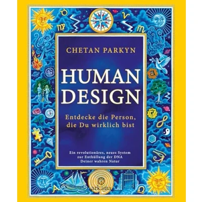 Afbeelding van Human Design: Entdecke die Person, Du wirklich bist Ein revolutionäres, neues System zur Enthüllung der DNA Deiner wahren Natur