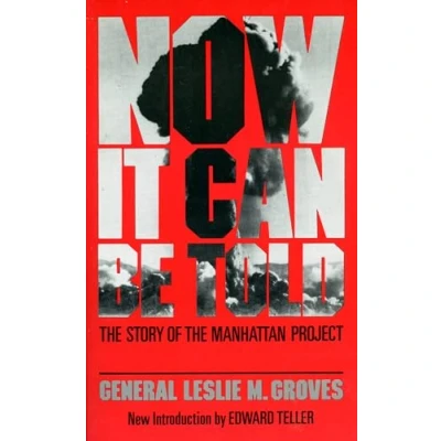 Afbeelding van Now It Can Be Told: the Story of Manhatten Project