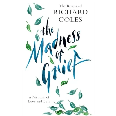 Afbeelding van The Madness of Grief: A Memoir Love and Loss