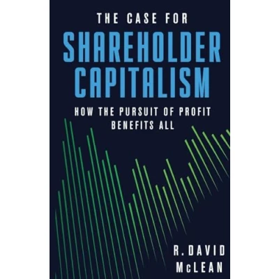 Afbeelding van the Case for Shareholder Capitalism: How Pursuit of Profit Benefits All