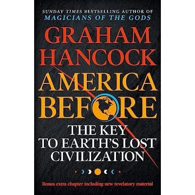 Afbeelding van America Before: The Key to Earth&#039;s Lost Civilization