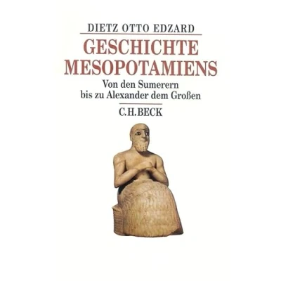 Afbeelding van Geschichte Mesopotamiens: Von den Sumerern bis zu Alexander dem Großen
