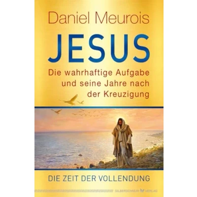 Afbeelding van Jesus. Die wahrhaftige Aufgabe und seine Jahre nach der Kreuzigung: Zeit Vollendung