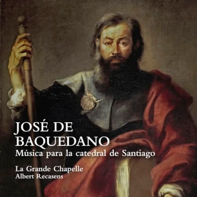 Afbeelding van La Grande Chapelle, Albert Recasens José De Baquedano: Musica Para Catedral Santiago (CD)