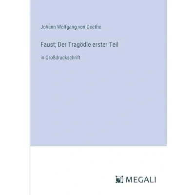 Afbeelding van Faust; Der Tragödie erster Teil: in Großdruckschrift