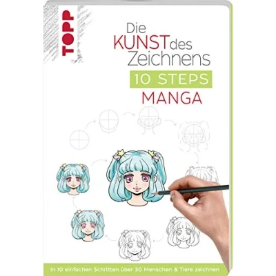 Afbeelding van Die Kunst des Zeichnens 10 Steps Manga: In einfachen Schritten über 30 Menschen &amp; Tiere zeichnen: 4794