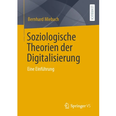 Afbeelding van Soziologische Theorien der Digitalisierung: Eine Einführung