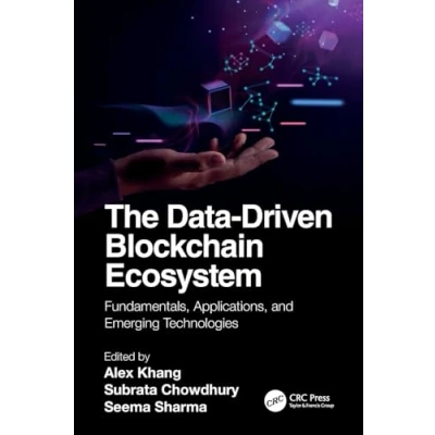 Afbeelding van The Data Driven Blockchain Ecosystem: Fundamentals, Applications, and Emerging Technologies