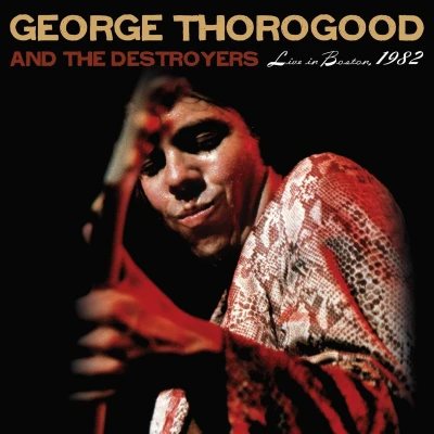 Afbeelding van George &amp; the Destroyers Thorogood Live In Boston 1982: Complete Concert (4 LPs)