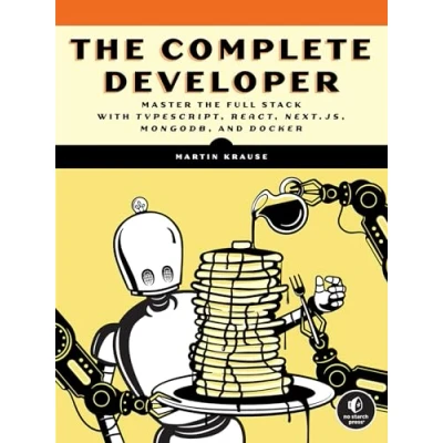 Afbeelding van the Complete Developer: Master Full Stack with TypeScript, React, Next.js, MongoDB, and Docker