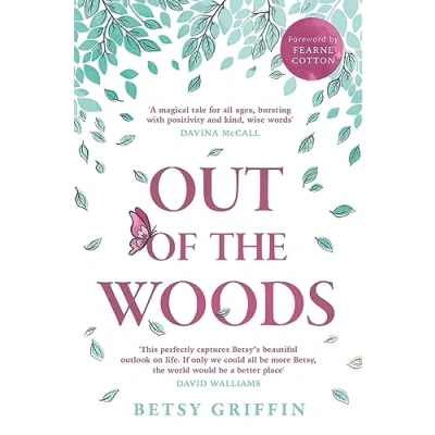Afbeelding van Out of the Woods: A Tale Positivity, Kindness and Courage