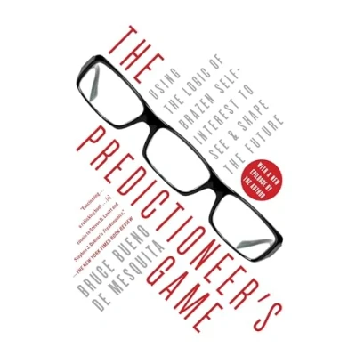 Afbeelding van the Predictioneer&#039;s Game: Using Logic of Brazen Self Interest to See and Shape Future