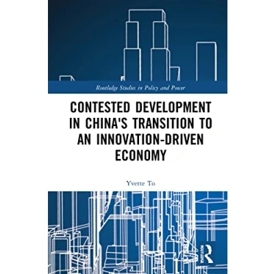 Afbeelding van Contested Development in China&#039;s Transition to an Innovation driven Economy