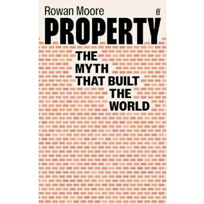 Afbeelding van Property: the myth that built world