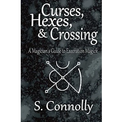 Afbeelding van Curses, Hexes &amp; Crossing: A Magician&#039;s Guide to Execration Magick