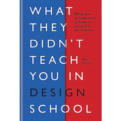 Afbeelding van What they didn&#039;t teach you in design school: actually need to know make a success the industry