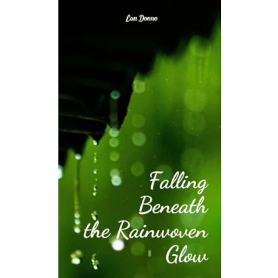 Afbeelding van Falling Beneath the Rainwoven Glow