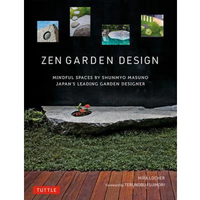 Afbeelding van Zen Garden Design: Mindful Spaces by Shunmyo Masuno Japan&#039;s Leading Designer