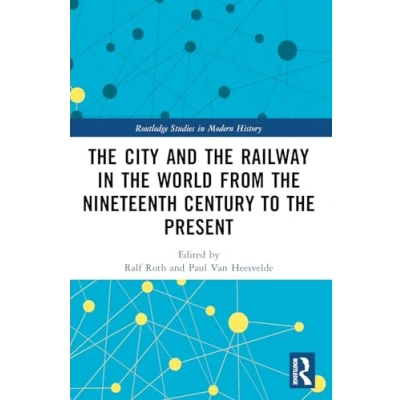 Afbeelding van the City and Railway in World from Nineteenth Century to Present