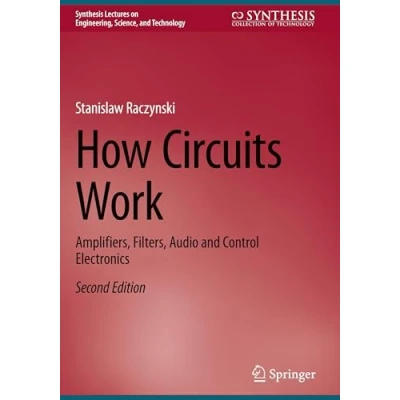 Afbeelding van How Circuits Work: Amplifiers, Filters, Audio and Control Electronics