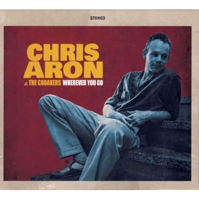Afbeelding van Chris Aron &amp; The Croakers Wherever You Are (CD)
