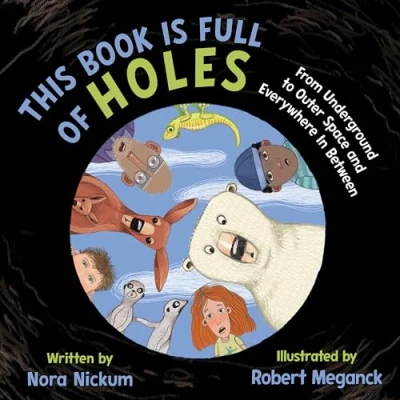 Afbeelding van This Book Is Full of Holes: From Underground to Outer Space and Everywhere In Between