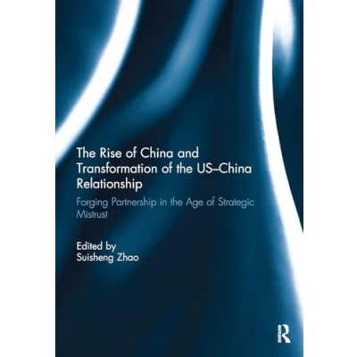 Afbeelding van the Rise of China and Transformation US Relationship