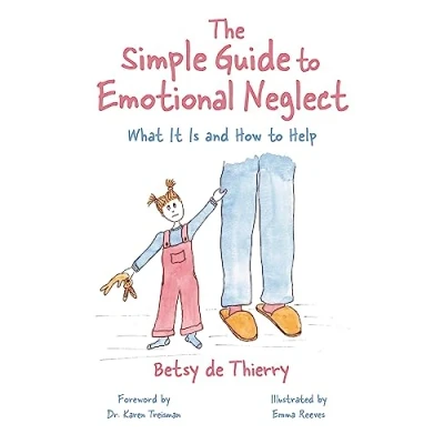 Afbeelding van The Simple Guide to Emotional Neglect: What It Is and How Help