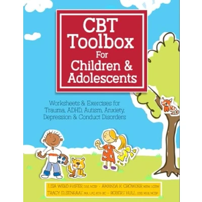 Afbeelding van CBT Toolbox for Children and Adolescents: Over 220 Worksheets &amp; Exercises Trauma, ADHD, Autism, Anxiety, Depression Conduct Disorders