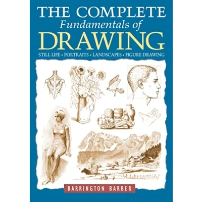Afbeelding van The Complete Fundamentals of Drawing: Still Life, Portraits, Landscapes, Figure Drawing
