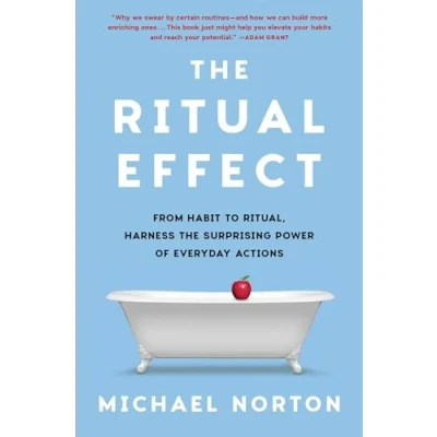 Afbeelding van the Ritual Effect: From Habit to Ritual, Harness Surprising Power of Everyday Actions