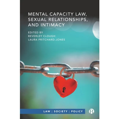 Afbeelding van Law, Society, Policy Mental Capacity Sexual Relationships, and Intimacy