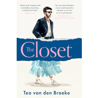 Afbeelding van the Closet: A Coming of Age Story Love, Awakenings and Clothes That Made (and Saved) Me